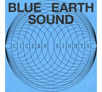 Blue Earth Sound Cicero Nights (Vinyl LP) 12" Album (PRESALE 05/09/2025)