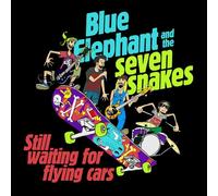Blue Elephant And The Seven Snakes Still Waiting For Flying Cars 7" Single