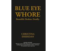 Blue Eye Whore: Beautiful, Broken, Deadly