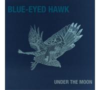 Blue-Eyed Hawk Under the Moon (CD) Album