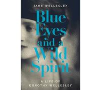 Jane Wellesley Blue Eyes and a Wild Spirit (Copertina rigida)