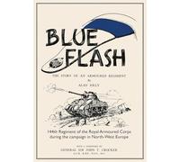 BLUE FLASH The Story of an Armoured Regiment