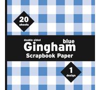Blue Gingham Scrapbook Paper: 20 Decorative Plaid Tartan Checkerboard Big Squares (2.12 cm) Pattern Craft Paper Sheets - 1 Design for Origami & More - 8.5" x 8.5"