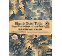 Blue & gold toile scrapbook paper: Elegant french vintage baroque theme backgrounds. For decoupage, junk journal decorative elements, collaging, and more.