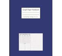 Blue Graph Paper Notebook. Quad Ruled 4x4 Grid, 8.5 x 11 in, 100 Pages + Schedule Page: Perfect for Students, Engineers, Architects, Math and Science Projects, or Design Sketches