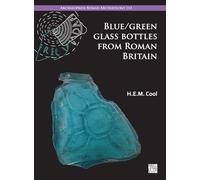 Blue/Green Glass Bottles from Roman Britain: Square and Other Prismatic Forms: 113