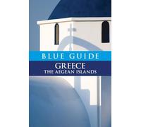 Blue Guide Greece: The Aegean Islands [Lingua Inglese]