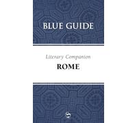 Blue Guide Literary Companion Rome [Lingua Inglese]