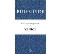 Blue Guides Blue Guide Literary Companion to Venice (Tascabile) Travel Series