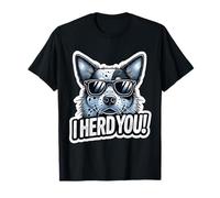 Blue Heeler Funny I Herd You Australian Cattle Dog Maglietta