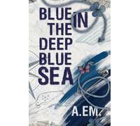 BLUE IN THE DEEP BLUE SEA: A Psychological Dark Romance
