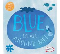 Blue Is All Around Me!