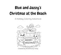 Blue & Jazzy's Christmas at the Beach: A Holiday Coloring Adventure