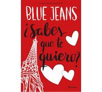 Blue Jeans ¿Sabes que te quiero? (Trilogía Canciones para Paula 2) ( (Tascabile)