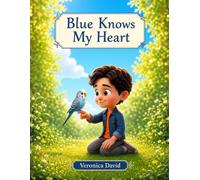 Blue Knows My Heart: A Heartwarming Story About Autism and Finding Your Voice