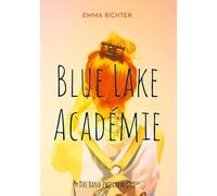 Blue Lake Académie: Das Band zwischen uns