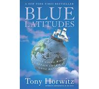 Blue Latitudes: Boldly Going Where Captain Cook Has Gone Before [Lingua Inglese]