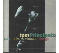 Blue Licks and Voodoo Things by Tom Principato (2001-06-26)