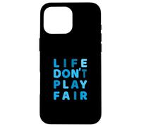 Blue Life Don't Play Fair Blue Graphic Custodia per iPhone 16 Pro Max