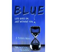 BLUE: Life goes on. Just without you.