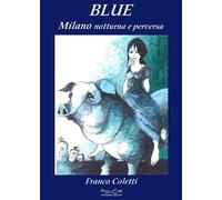 Blue, Milano Notturna e Perversa - [Hermatena]