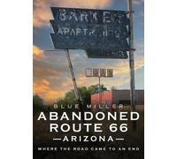 Blue Miller Abandoned Route 66 Arizona (Tascabile) Abandoned Union