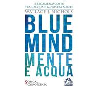 Libri Nichols Wallace J. - Blue Mind. Mente E Acqua