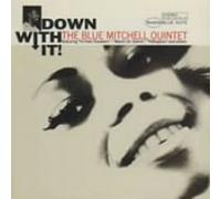 Blue Mitchell - Down with It