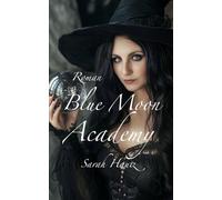 Blue Moon Academy: Your True Destiny