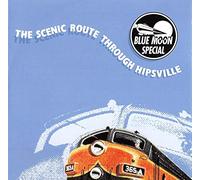 BLUE MOON SPECIAL The Scenic Route Through Hipsville