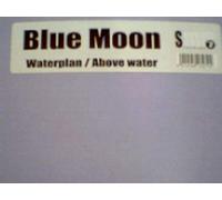 Blue Moon - Waterplan/Above water / Vinyl Maxi Single [Vinyl 12'']