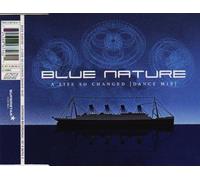 Blue Nature - A Life So Changed (Dance Mix)