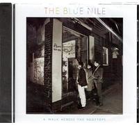 Blue Nile - Walk Across The Rooftops