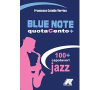 BLUE NOTE QUOTACENTO+: 100+ Capolavori Jazz