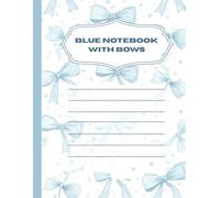 blue notebook with bows: Pretty Pages for Lovely Ideas,Your Everyday Journal with a Bow-tiful Twist