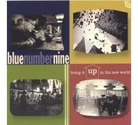 Blue Number Nine - Living It Up In The New World