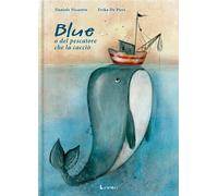 Blue o del pescatore che la cacciò - Nicastro Daniele, De Pieri Erika