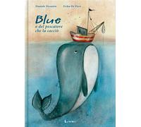 Libri Daniele Nicastro / De Pieri Erika - Blue O Del Pescatore Che La Caccio