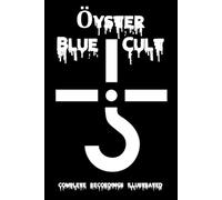 Blue Öyster Cult: Complete Recordings Illustrated