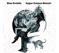Blue Orchids - Angus Tempus Memoir [VINYL]