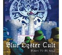 Blue Oyster Cult - Born To Be Wild: New York June 16, 1981 - Live At Bond's International Casino