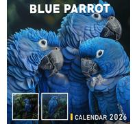 Blue Parrot Calendar 2026: Vibrant Feathers and Smart Personalities in Flight