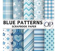 Blue Patterns Scrapbook Paper: 8.5x8.5, Double-Sided Decorative Blue Patterns Pages for Scrapbooking, Decoupage, DIY, Paper for Junk Journaling, Wrapping Paper