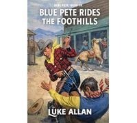 Blue Pete Rides the Foothills: 18