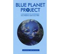 Blue planet project. Il documento più controverso sulla presenza aliena sulla terra