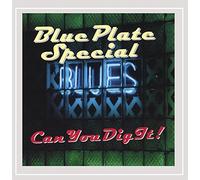 Blue Plate Special - Can You Dig It!