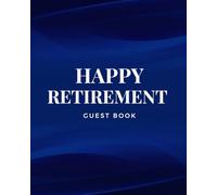 Blue Retirement Guest Book- Happy Retirement Guest Book to Sign in & Leave Message, 75 Pages