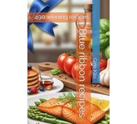 Blue ribbon recipes: 490 winning recipes