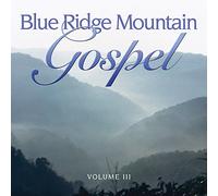 Blue Ridge Mountain Gospel - Vol. 3-Blue Ridge Mountain Gospel