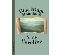 Blue Ridge Mountains, North Carolina - vintage Notebook for Travelers, Nature Lovers, Hikers, Campers & Explorers: A classic hiking and travel journal ... design and timeless scenic inspiration.